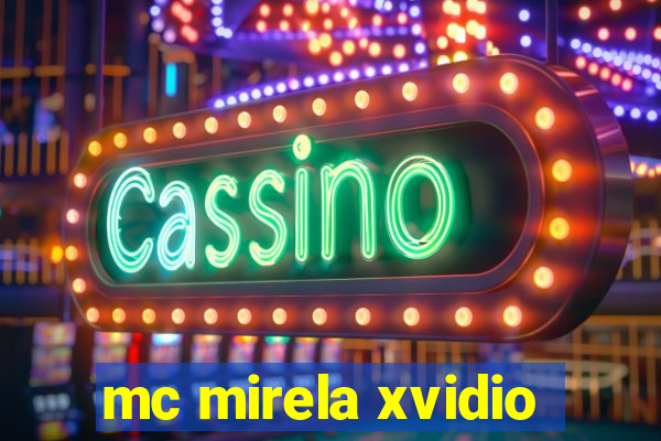 mc mirela xvidio